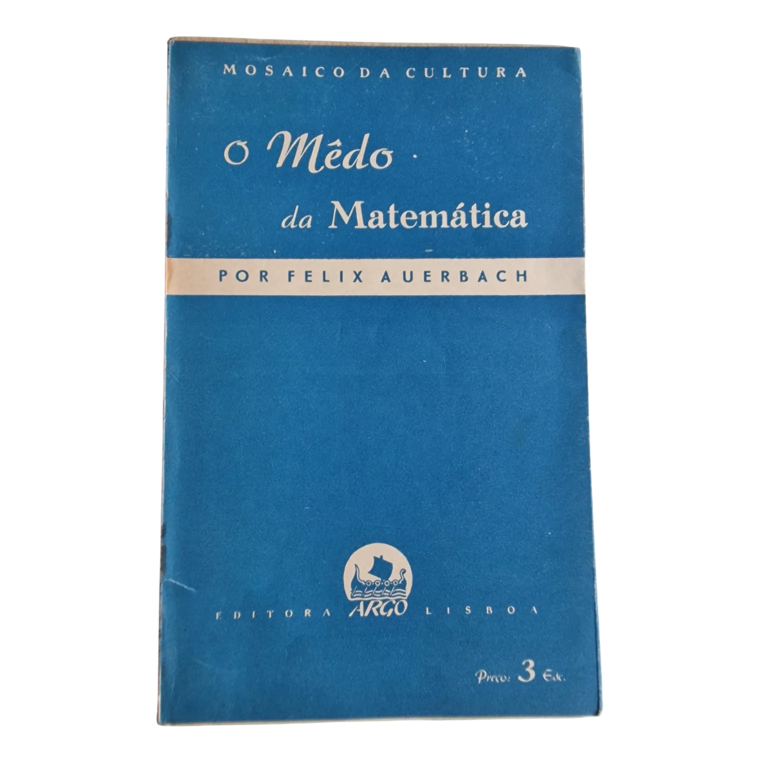 O Mêdo da Matemática | Felix Auerbach | Editora Argo | 1939 — Capa