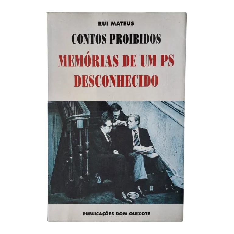 Contos Proibidos – Memórias de um PS Desconhecido | Rui Mateus | 2.ª Edição | Publicações Dom Quixote | 1996